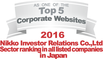 AS ONE OF THE Top 5 Corporate Websites 2016 Nikko Investor Relations Co.,Ltd. Sector ranking in all listed companies in Japan
